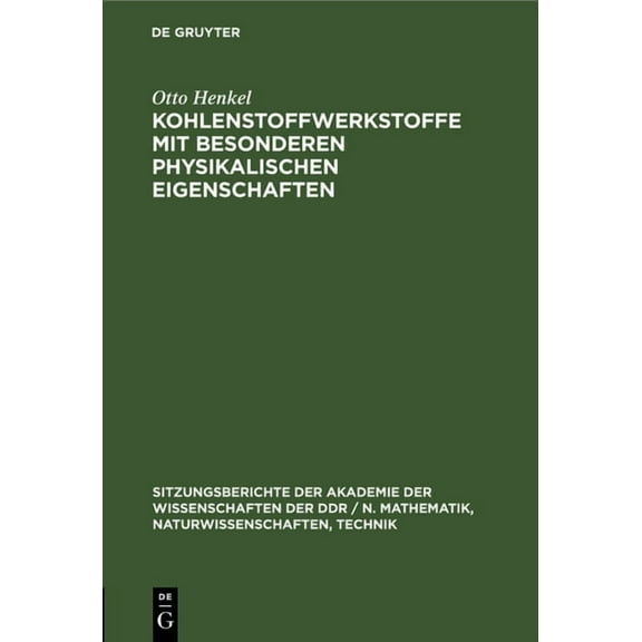 Sitzungsberichte der Akademie der Wissen Kohlenstoffwerkstoffe Mit Besonderen Physikalischen Eigenschaften, Book 1978, (Hardcover)