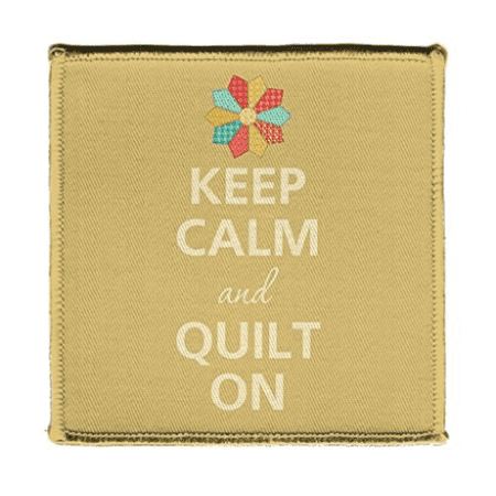 Keep Calm AND QUILT ON YELLOW - Iron on 4x4 inch Embroidered Edge Patch