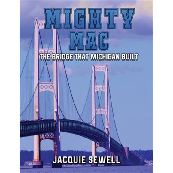 Pre-Owned Mighty MAC : The Bridge That Michigan Built