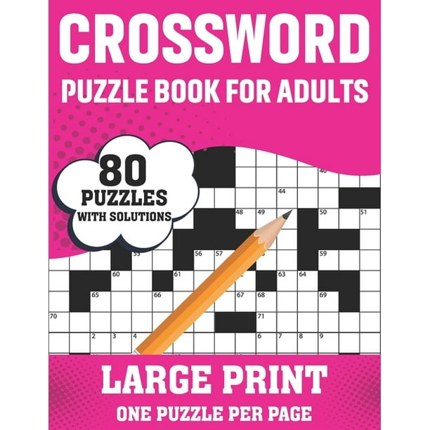 Crossword Puzzle Book For Adults : 80 Large Print Crossword Puzzles With Solutions Book For Adults Women Men Medium To Difficult Level To Make Their ...