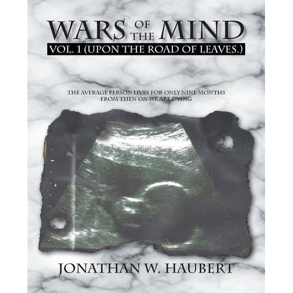 WARS OF THE MIND: VOLUME 1: (Upon the Road of Leaves.)