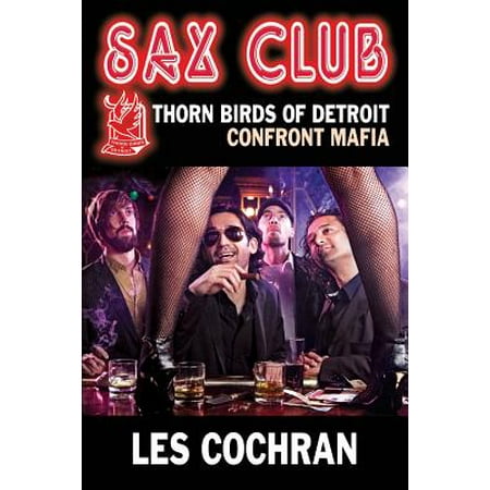 Sax Club : Detroit Thorn Birds Defy Mafia - Mafia Works