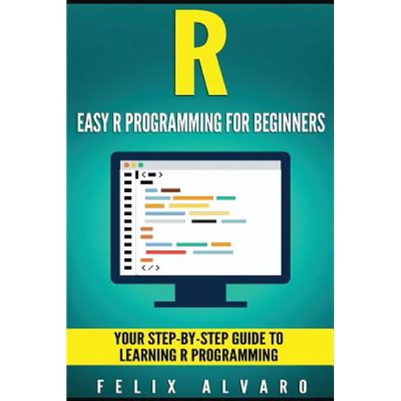 Pre-Owned R : Easy R Programming for Beginners, Your Step-by-step Guide to Learning R Progr