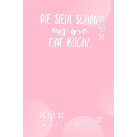 Die Sieht Schon Aus Wie Eine Bitch: A5 Kalender 52 Wochen - Schuelerkalender - Hausaufgabenheft - Tagebuch - Reisetagebuch - Geschenk für Freundin (Paperback)