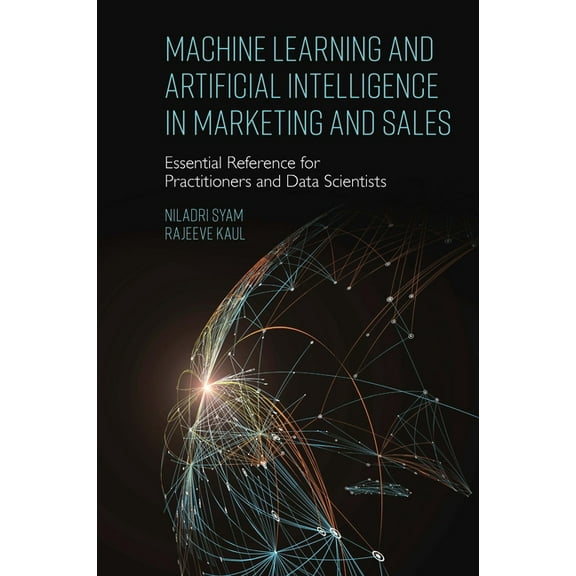 Machine Learning and Artificial Intelligence in Marketing and Sales: Essential Reference for Practitioners and Data Scie, (Hardcover)