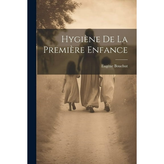 Hygiène De La Première Enfance (Paperback)