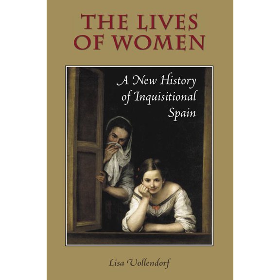 Lives of Women: A New History of Inquisitional Spain, (Paperback)