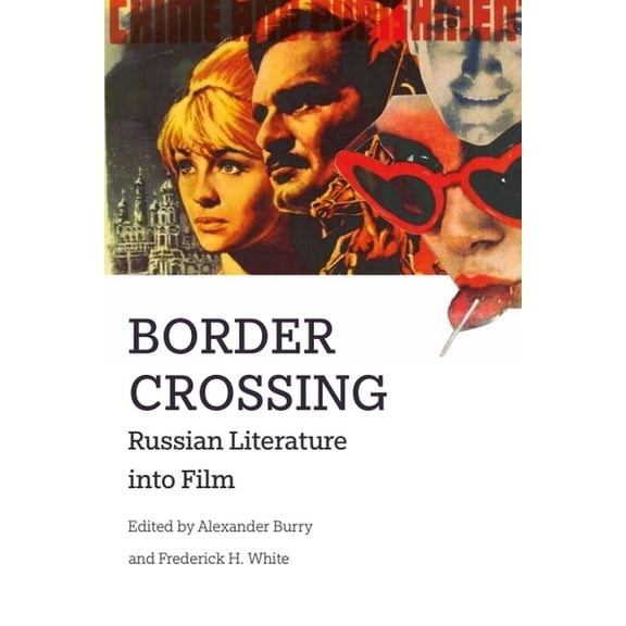 Border Crossing: Russian Literature Into Film, (Paperback)