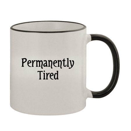 

Permanently Tired - 11oz Ceramic Colored Rim & Handle Coffee Mug Black
