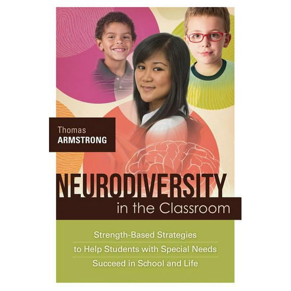 Neurodiversity in the Classroom: Strength-Based Strategies to Help Students with Special Needs Succeed in School and Life (Paperback)