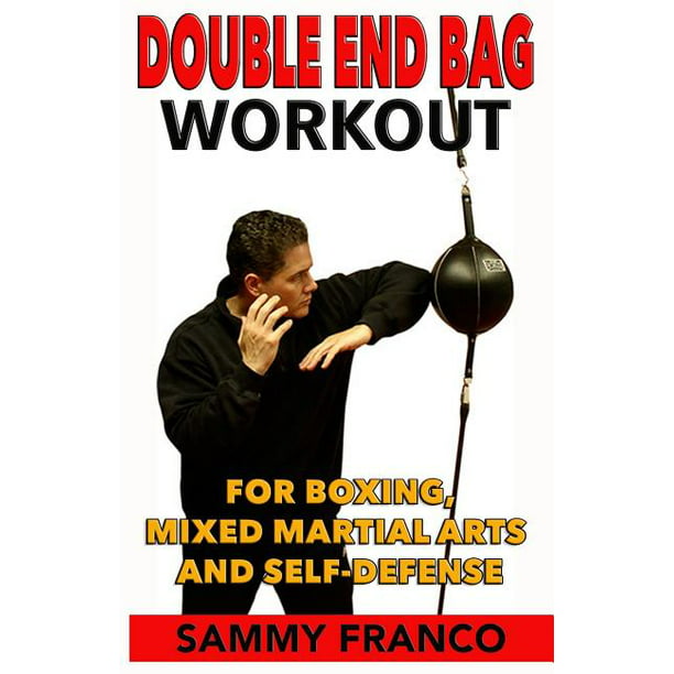 Double End Bag Workout : For Boxing, Mixed Martial Arts and Self ...