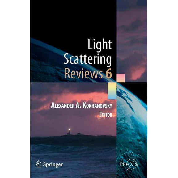 Light Scattering Reviews, Vol. 6: Light Scattering and Remote Sensing of Atmosphere and Surface, (Hardcover)