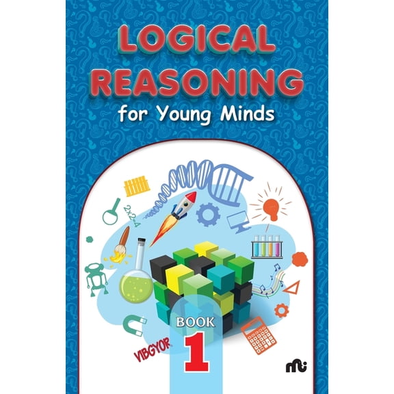Logical Reasoning for Young Minds: Book 1, (Paperback)