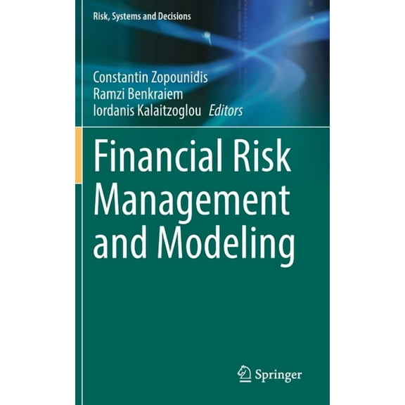 Risk, Systems and Decisions Financial Risk Management and Modeling, (Hardcover)