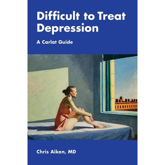 Difficult to Treat Depression: A Carlat Guide, (Paperback)