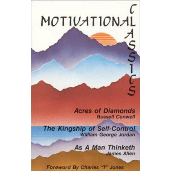 Pre-Owned Motivational Classics: Acres of Diamonds, as a Man Thinketh, and the Kingship of Self Control (Paperback) 0937539074 9780937539071