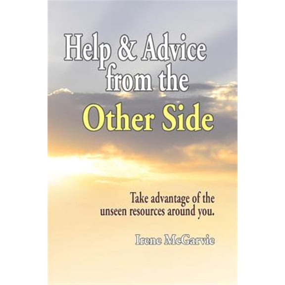 Pre-Owned Help and Advice from the Other Side: take advantage of the unseen resources around you