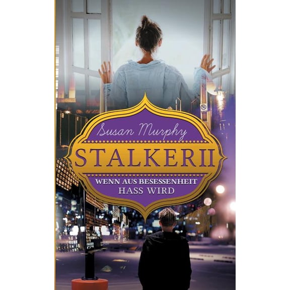 Stalker II: Wenn aus Besessenheit Hass wird, (Paperback)