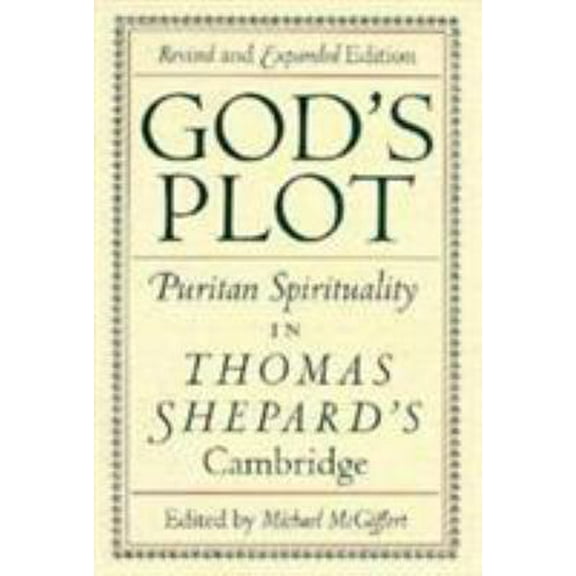 Pre-Owned God's Plot: Puritan Spirituality in Thomas Shepard's Cambridge (Paperback) 0870239155 9780870239151