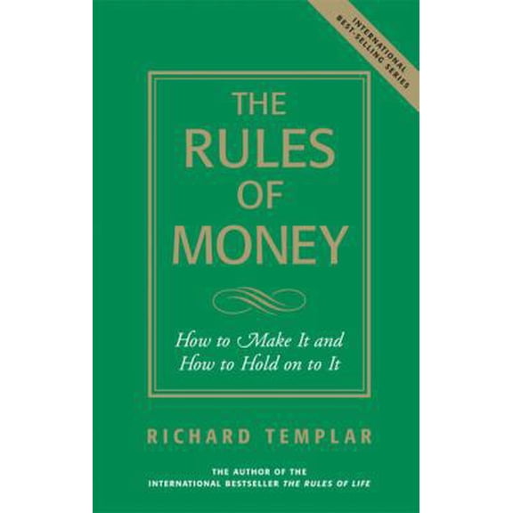 Pre-Owned The Rules of Money: How to Make It and How to Hold on to It (Paperback) 0132394103 9780132394109