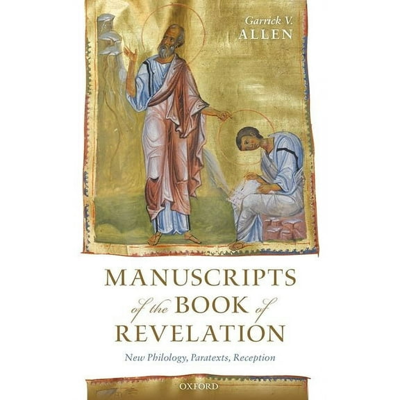 Manuscripts of the Book of Revelation: New Philology, Paratexts, Reception, (Hardcover)