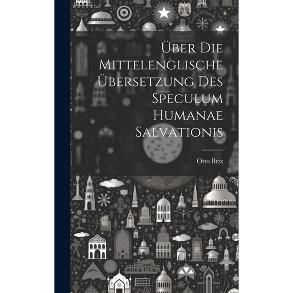 Über Die Mittelenglische Übersetzung Des Speculum Humanae Salvationis (Hardcover)