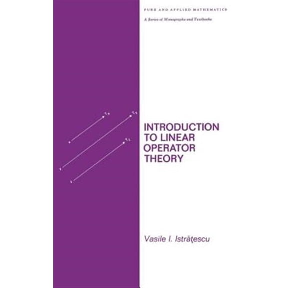 Pre-Owned Chapman & Hall/CRC Pure and Applied Math Introduction to Linear Operator Theory, (Hardcover)