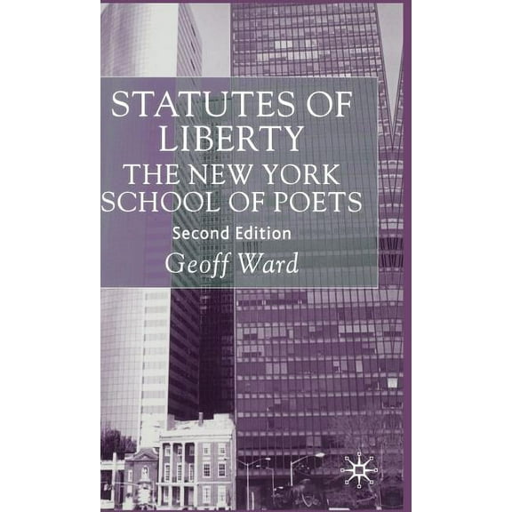Language, Discourse, Society Statutes of Liberty: The New York School of Poets, (Hardcover)