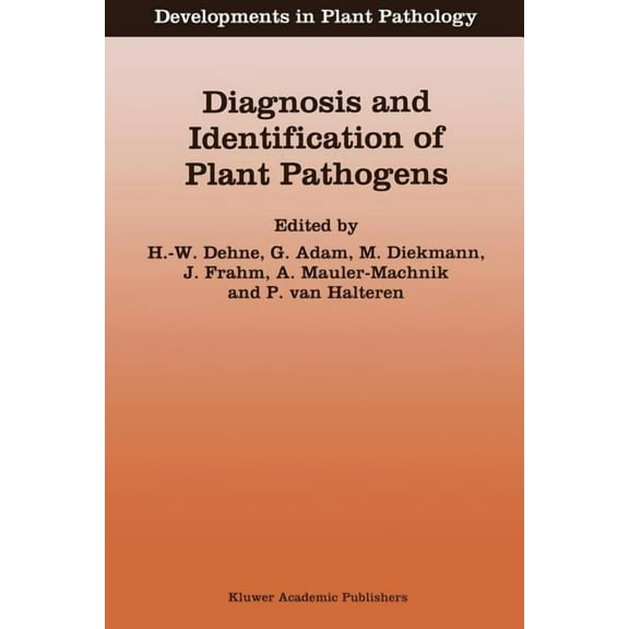 Developments in Plant Pathology Diagnosis and Identification of Plant Pathogens: Proceedings of the 4th International Symposium of the European Foundati, Book 11, (Paperback)