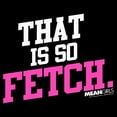thumbnail image 2 of Junior's Mean Girls That Is So Fetch Quote Sweatshirt Black 2X Large, 2 of 4
