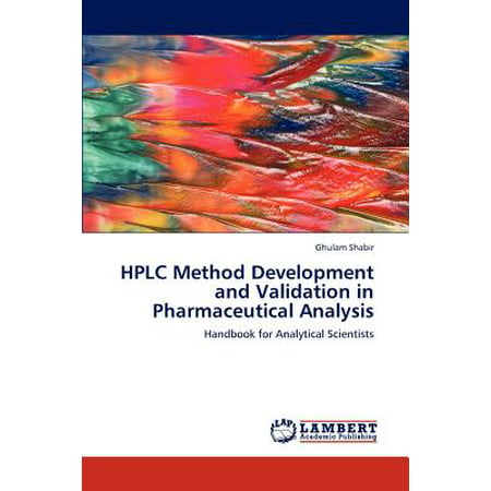 HPLC Method Development and Validation in Pharmaceutical (Method Validation In Pharmaceutical Analysis A Guide To Best Practice)