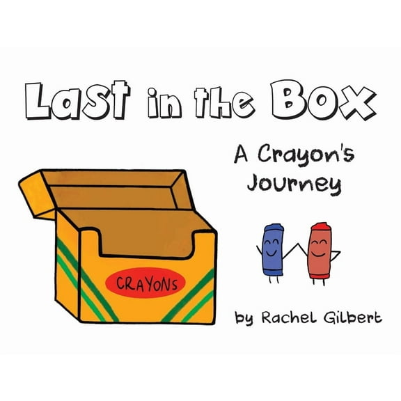 Last in the Box: A Crayon's Journey, (Paperback)