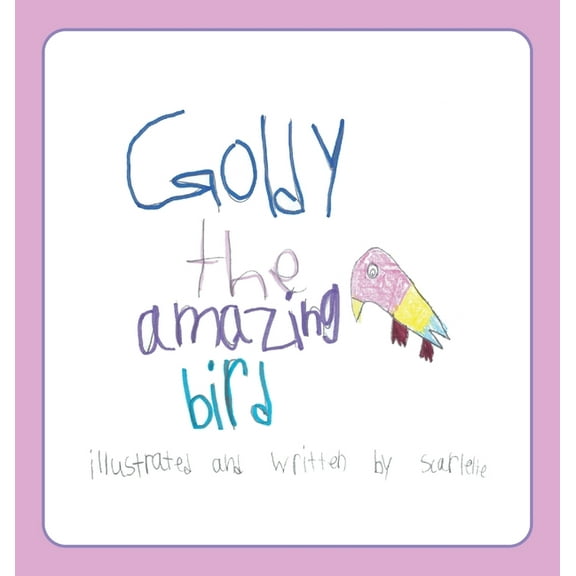 Goldy the Amazing Bird, (Hardcover)
