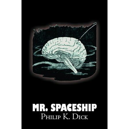 Mr. Spaceship by Philip K. Dick, Science Fiction,