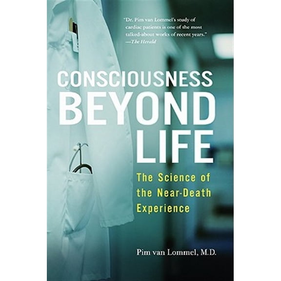Pre-Owned Consciousness Beyond Life: The Science of the Near-Death Experience (Paperback) 0061777269 9780061777264