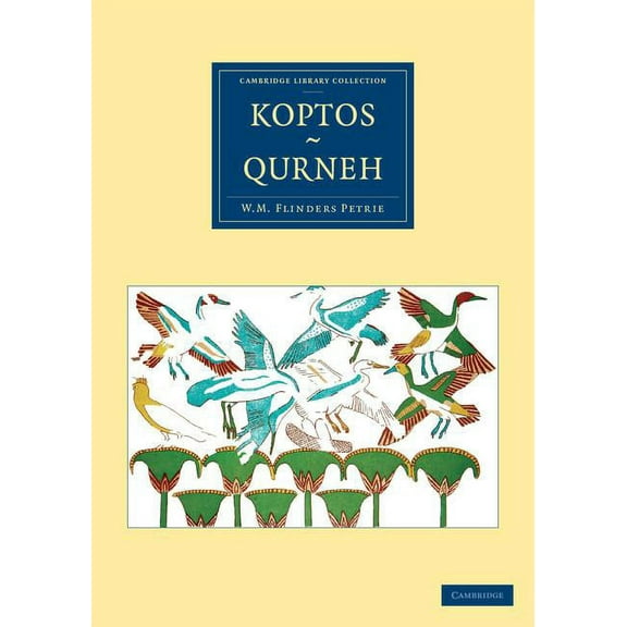 Cambridge Library Collection - Archaeolo Koptos, Qurneh, (Paperback)