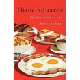 thumbnail image 1 of Pre-Owned Three Squares: The Invention of the American Meal (Hardcover) 0465025528 9780465025527, 1 of 1