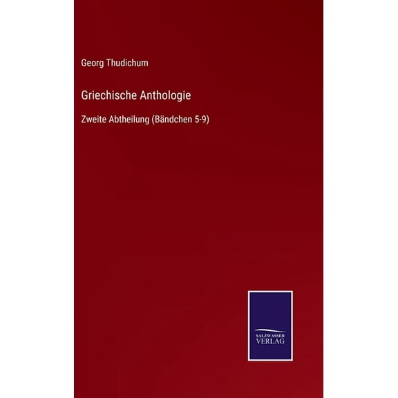 Griechische Anthologie: Zweite Abtheilung (Bändchen 5-9) (Hardcover)