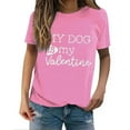 thumbnail image 3 of Baqcunre Valentine's Day Shirts for Women MY DOG Is My Valentine Print Crew Neck Pullover T Shirt (Hot Pink S-3XL), Womens Tops Graphic Tees Shirts for Women, 3 of 9