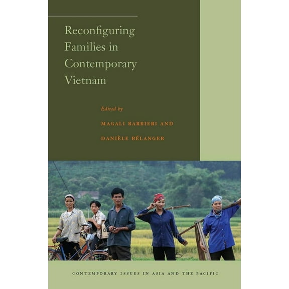 Contemporary Issues in Asia and the Paci Reconfiguring Families in Contemporary Vietnam, (Hardcover)