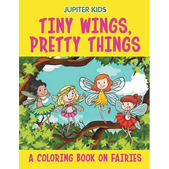 Tiny Wings, Pretty Things (A Coloring Book on Fairies) (Paperback)