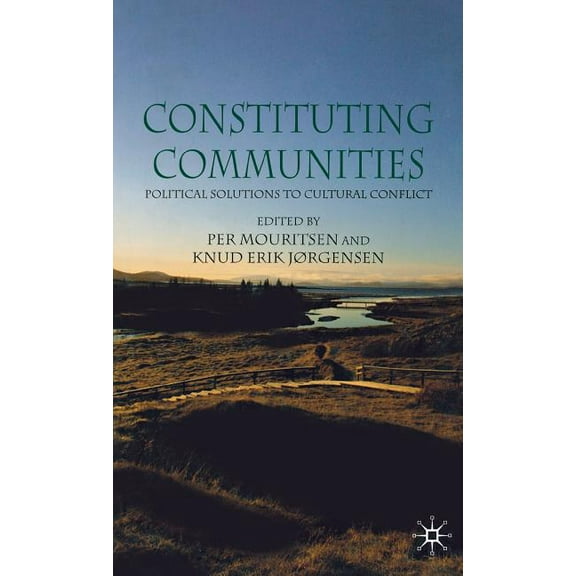 Constituting Communities: Political Solutions to Cultural Conflict, (Hardcover)