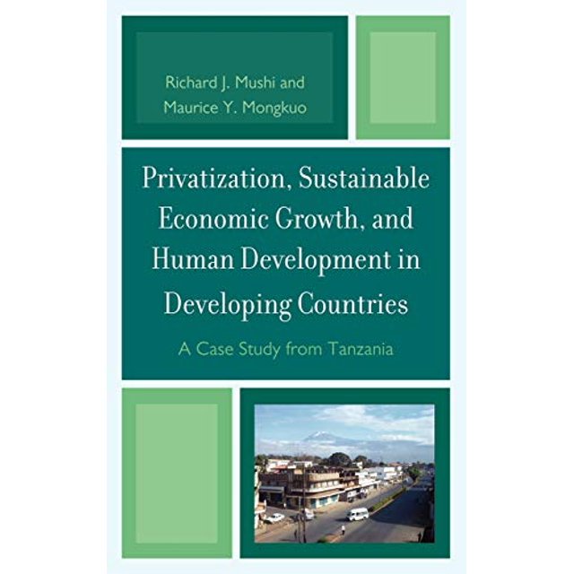 Privatization and Sustainable Economic Growth and Human Development in Developing Countries: A Case Study from Tanzania