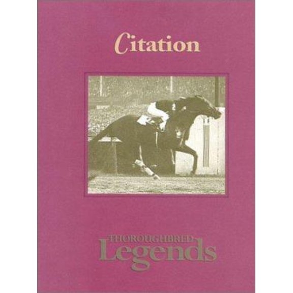 Pre-Owned Citation: Thoroughbred Legends (Hardcover) 1581500459 9781581500455