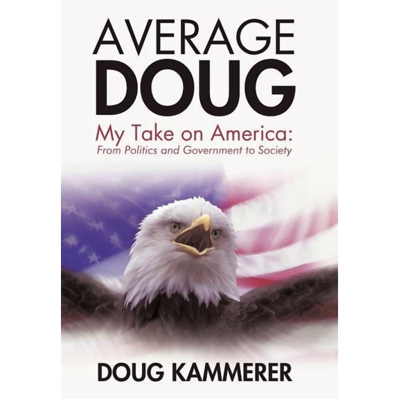 Average Doug: My Take on America: From Politics and Government to Society (Hardcover)