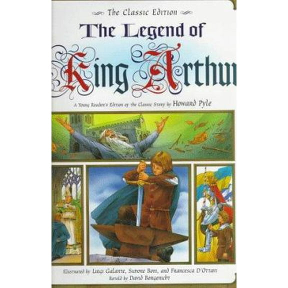 Pre-Owned The Legend of King Arthur: A Young Reader's Edition of the Classic Story by Howard Pyle (Hardcover) 1561385034 9781561385034
