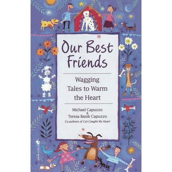 Our Best Friends: Wagging Tales to Warm the Heart (Paperback)