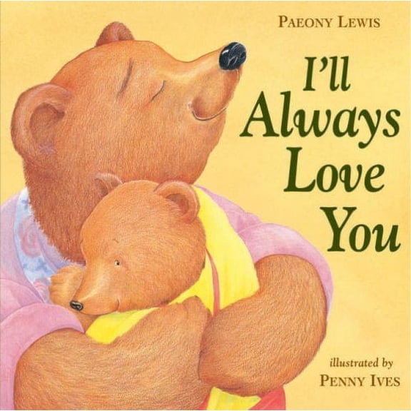 I'LL Always Love You (Hardcover) by P Lewis, P Ives
