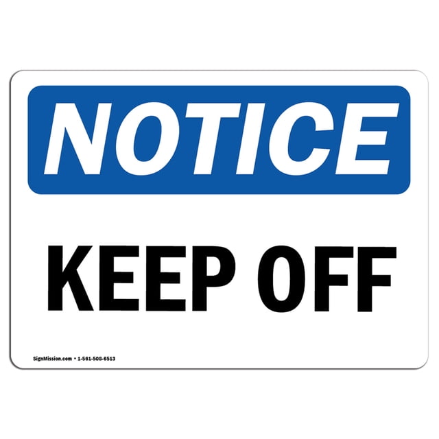 OSHA Notice Sign - Keep Off | Vinyl Label Decal | Protect Your Business, Construction Site, Warehouse & Shop Area | Made in The USA