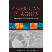 American Plagues : Lessons from Our Battles with Disease, Used [Paperback]